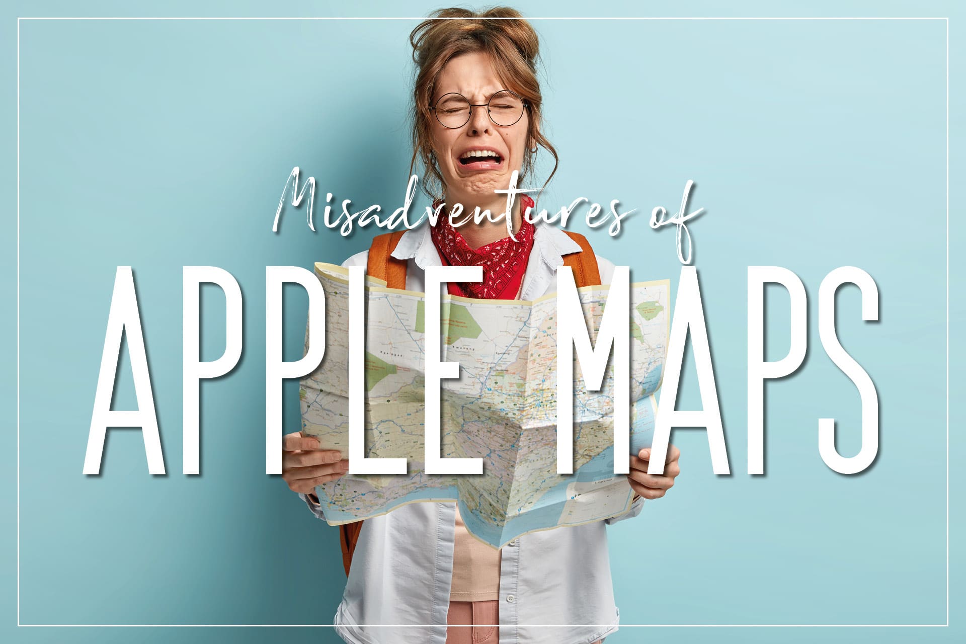 Lost in Translation: The Hilarious Adventures of Apple Maps