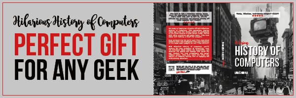 Hilarious History of Computers - The Perfect Gift for Any Geek