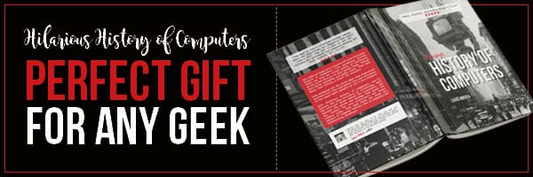 Hilarious History of Computers - The Perfect Gift for Any Geek