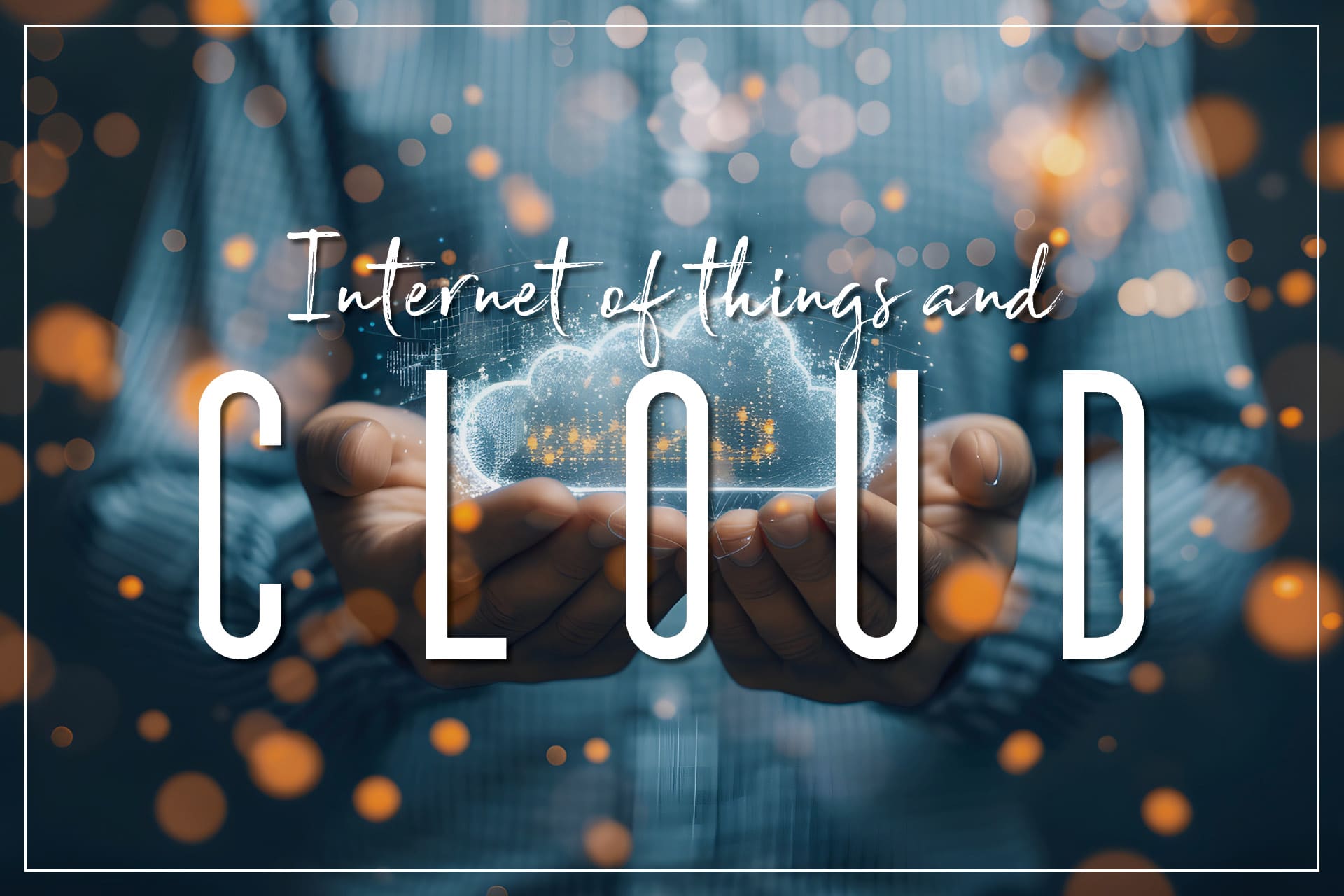 How Cloud Computing and Internet of Things Revolutionise Tech